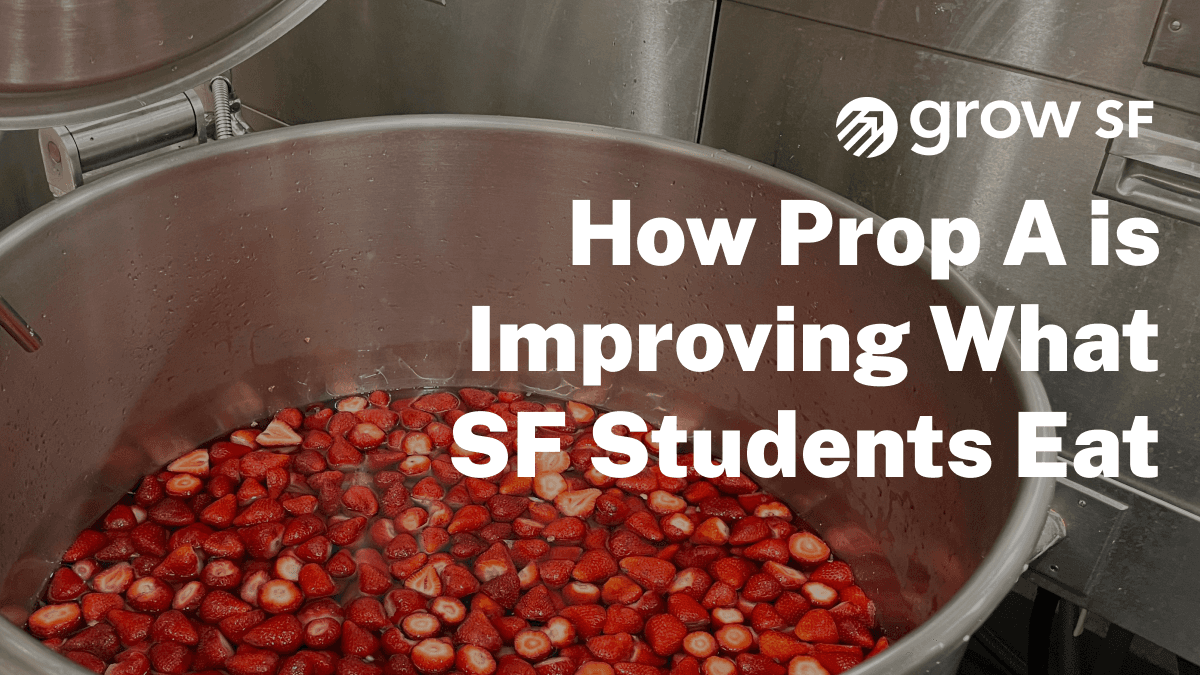 How Prop A is Improving What SF Students Eat